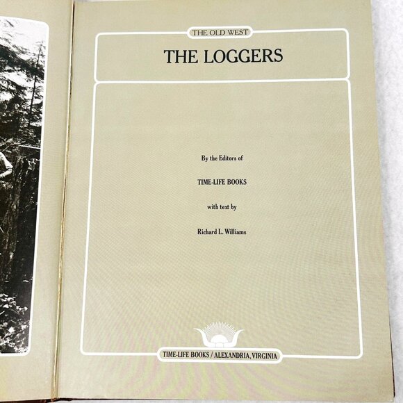 Time Life Books "The Loggers" The Old West Series Embossed Hardcover Book (1979) - Picture 7 of 11